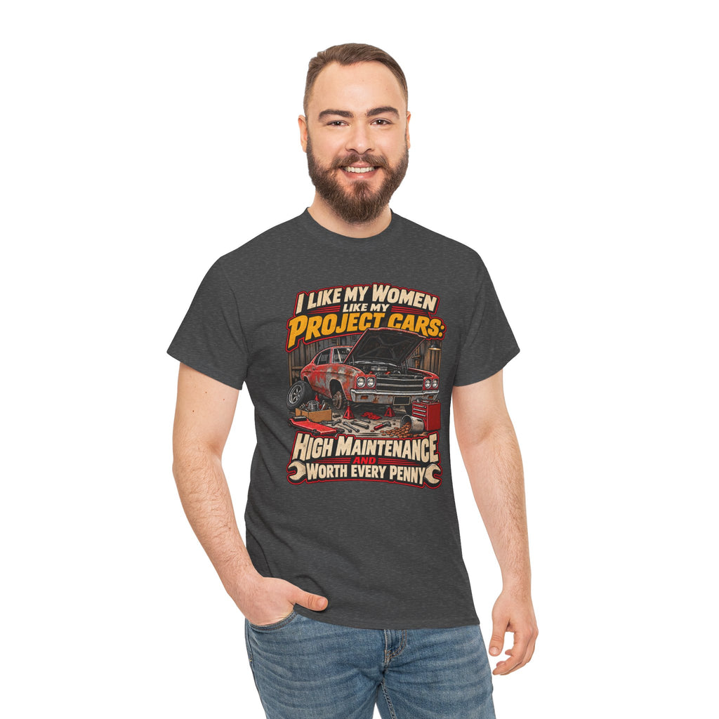 I Like My Women Like My Project Cars — High Maintenance Tee