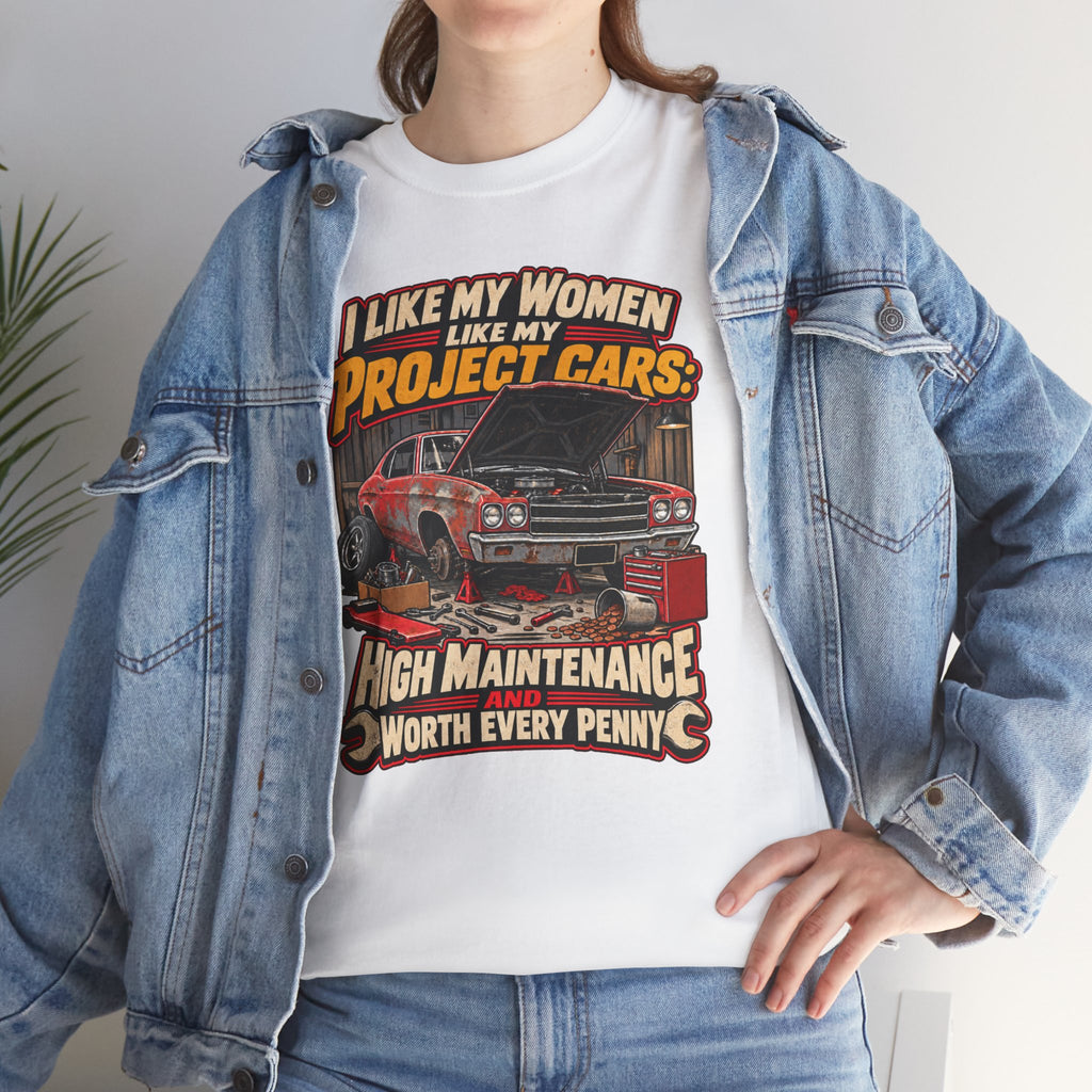 I Like My Women Like My Project Cars — High Maintenance Tee