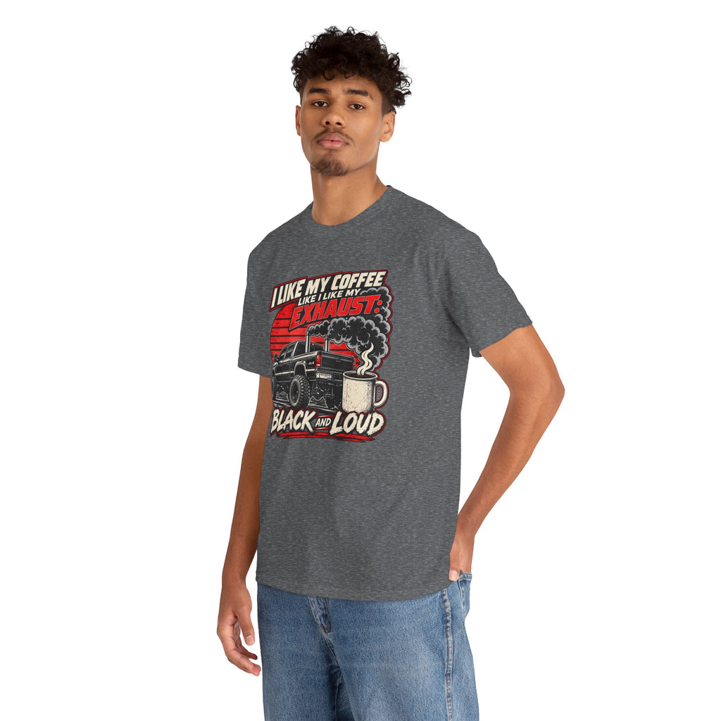I Like My Coffee Like My Exhaust — Black and Loud Tee