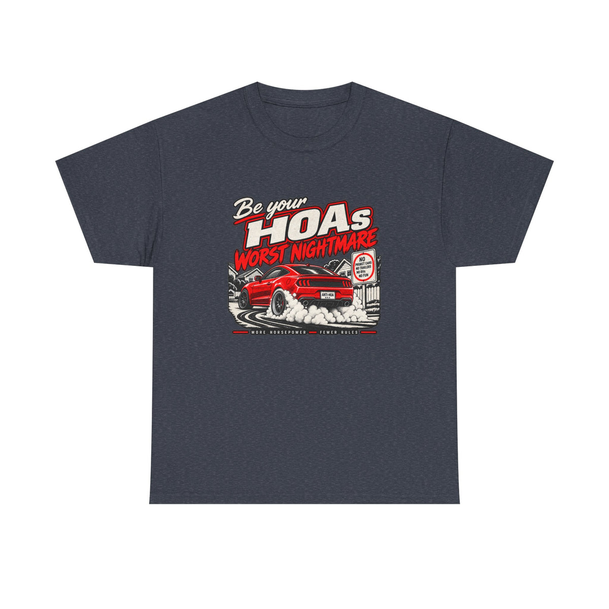 Modern Muscle Burnout Tee — Be Your HOA's Worst Nightmare