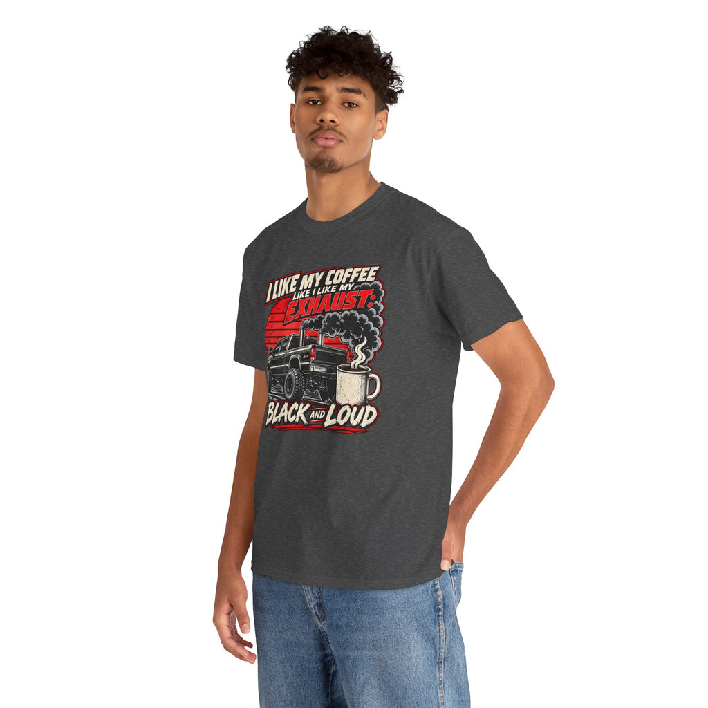 I Like My Coffee Like My Exhaust — Black and Loud Tee