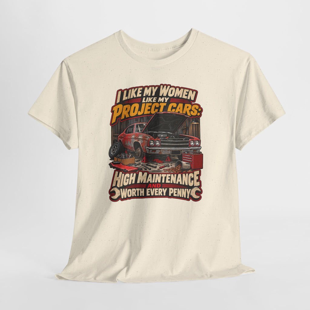 I Like My Women Like My Project Cars — High Maintenance Tee