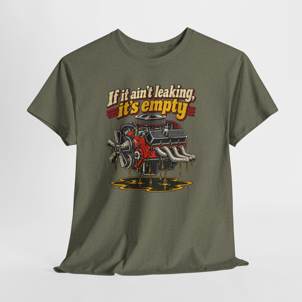 If It Ain't Leaking, It's Empty — Funny Mechanic Tee
