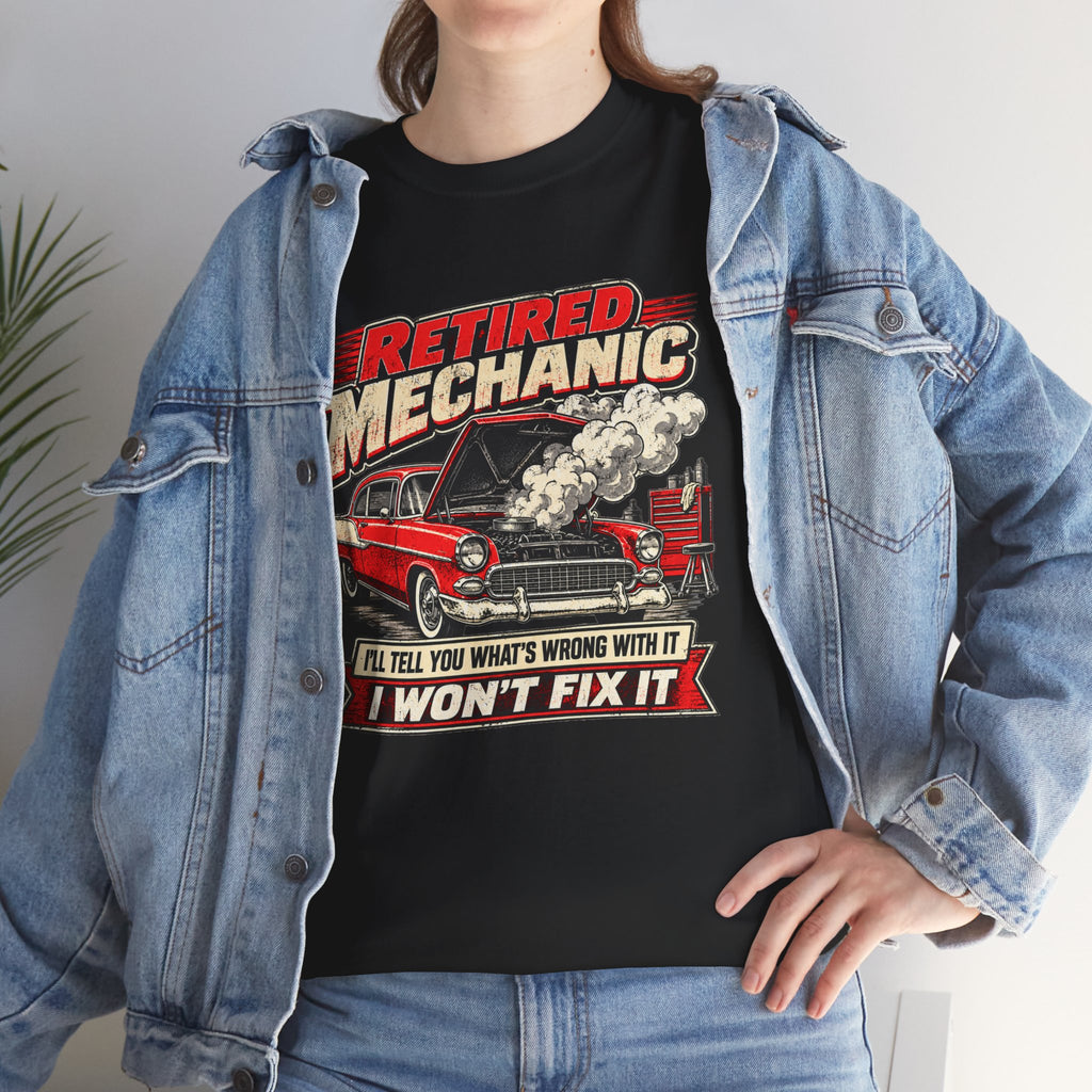 Retired Mechanic Tee — I'll Tell You What's Wrong With It