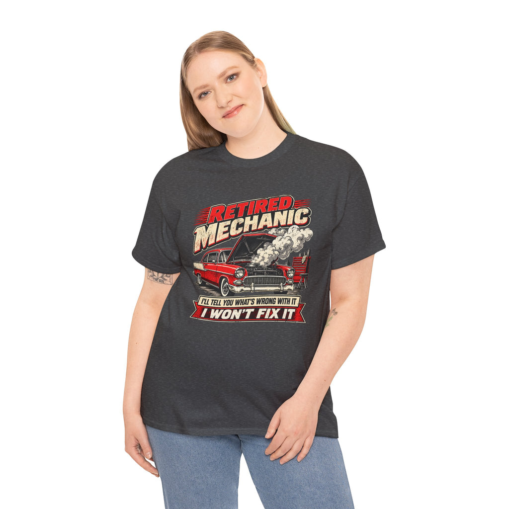 Retired Mechanic Tee — I'll Tell You What's Wrong With It