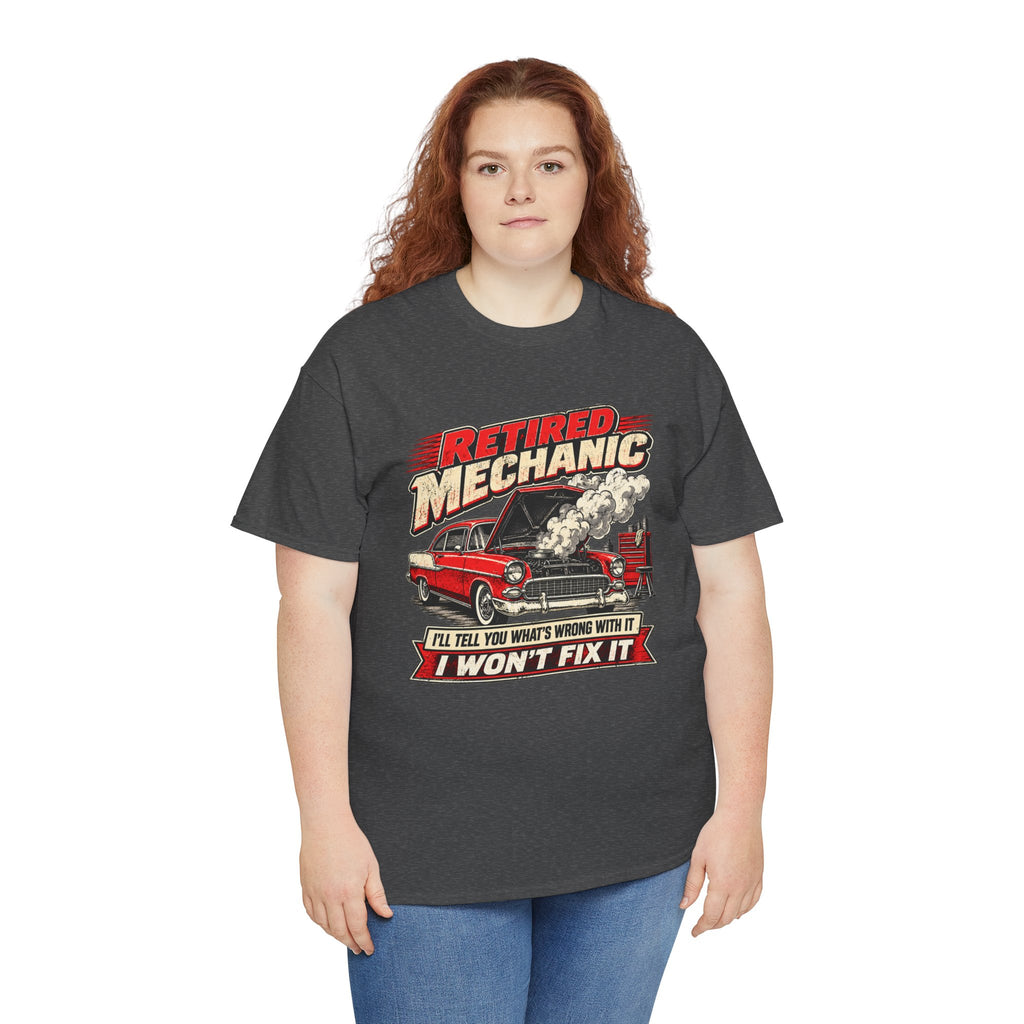 Retired Mechanic Tee — I'll Tell You What's Wrong With It