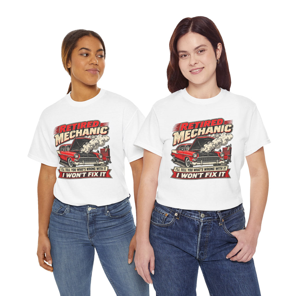 Retired Mechanic Tee — I'll Tell You What's Wrong With It
