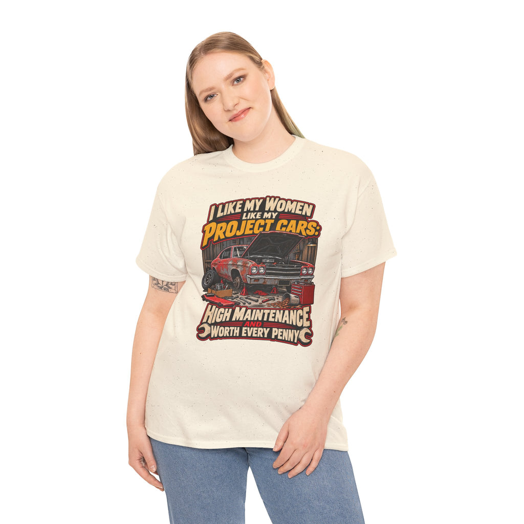 I Like My Women Like My Project Cars — High Maintenance Tee