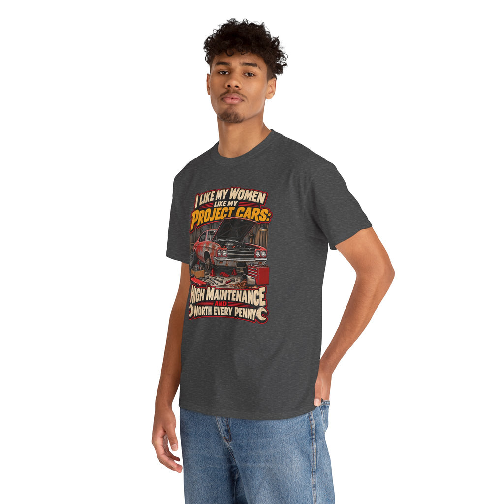 I Like My Women Like My Project Cars — High Maintenance Tee