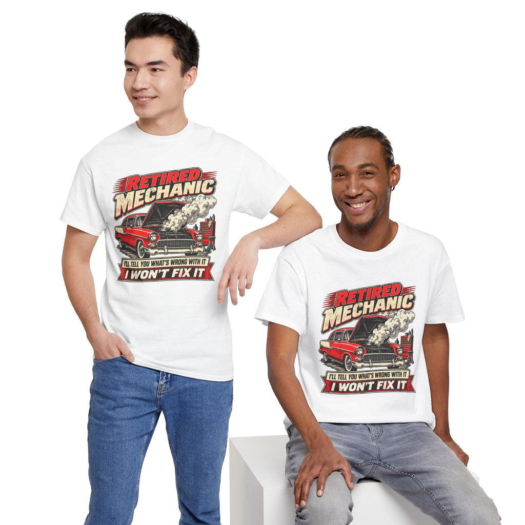 Retired Mechanic Tee — I'll Tell You What's Wrong With It