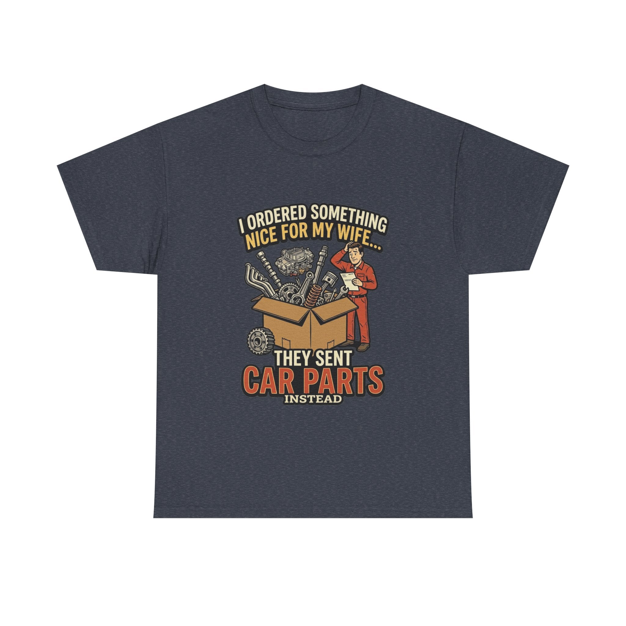 Car Parts Tee — “I Ordered Something Nice for My Wife…They Sent Car Parts Instead” Funny Mechanics T-Shirt