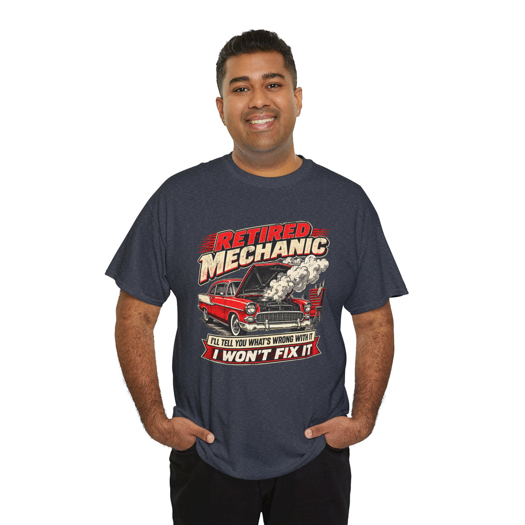 Retired Mechanic Tee — I'll Tell You What's Wrong With It