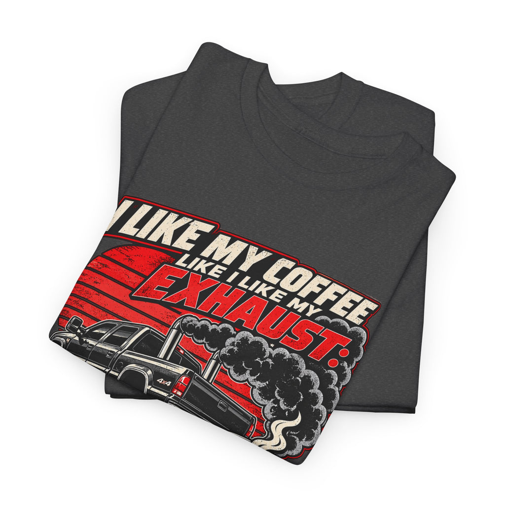 I Like My Coffee Like My Exhaust — Black and Loud Tee