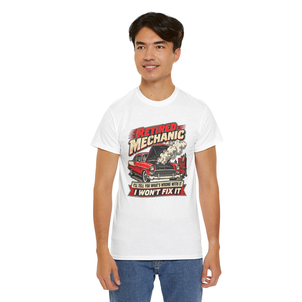 Retired Mechanic Tee — I'll Tell You What's Wrong With It