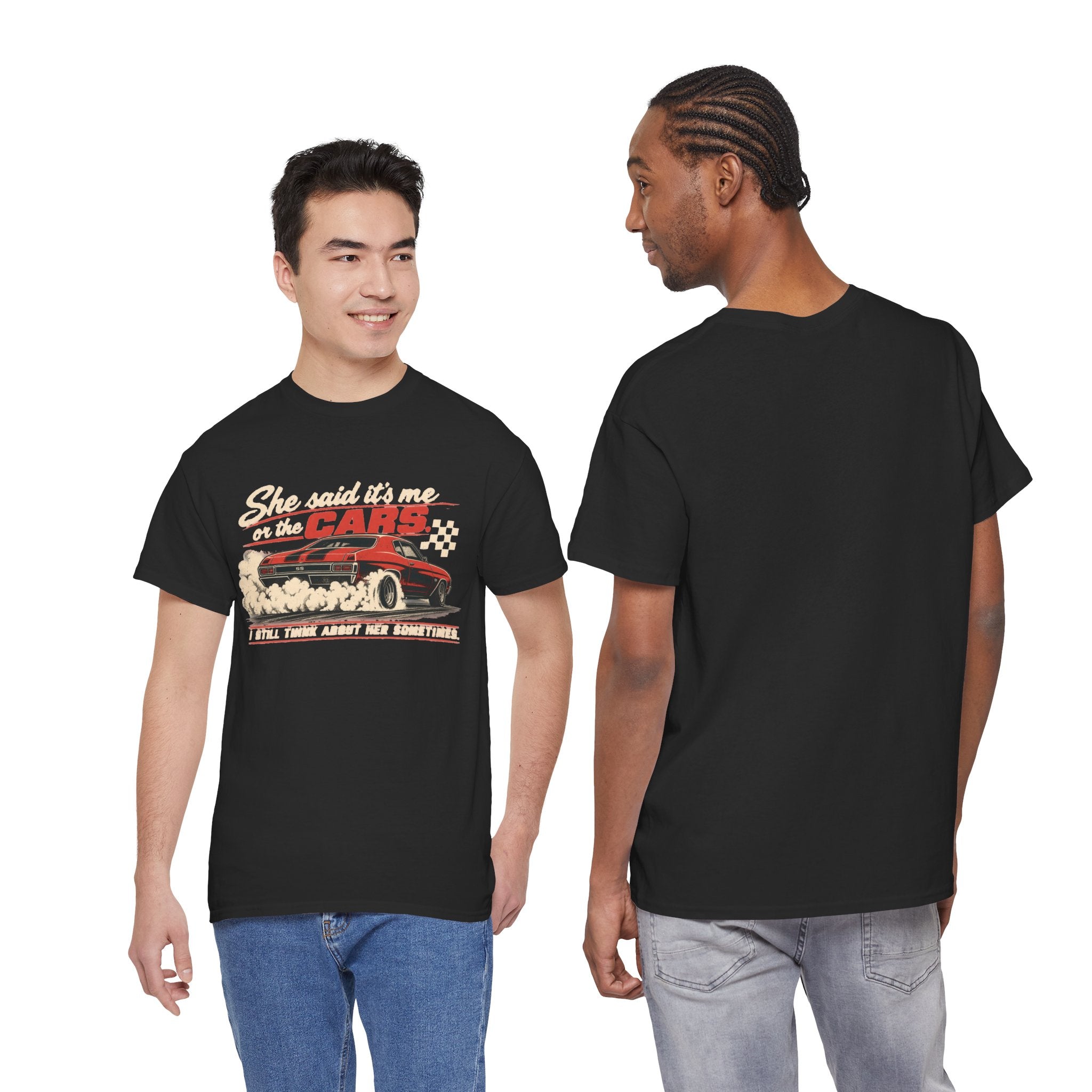She Said It's Me or the Cars — Funny Muscle Car Tee