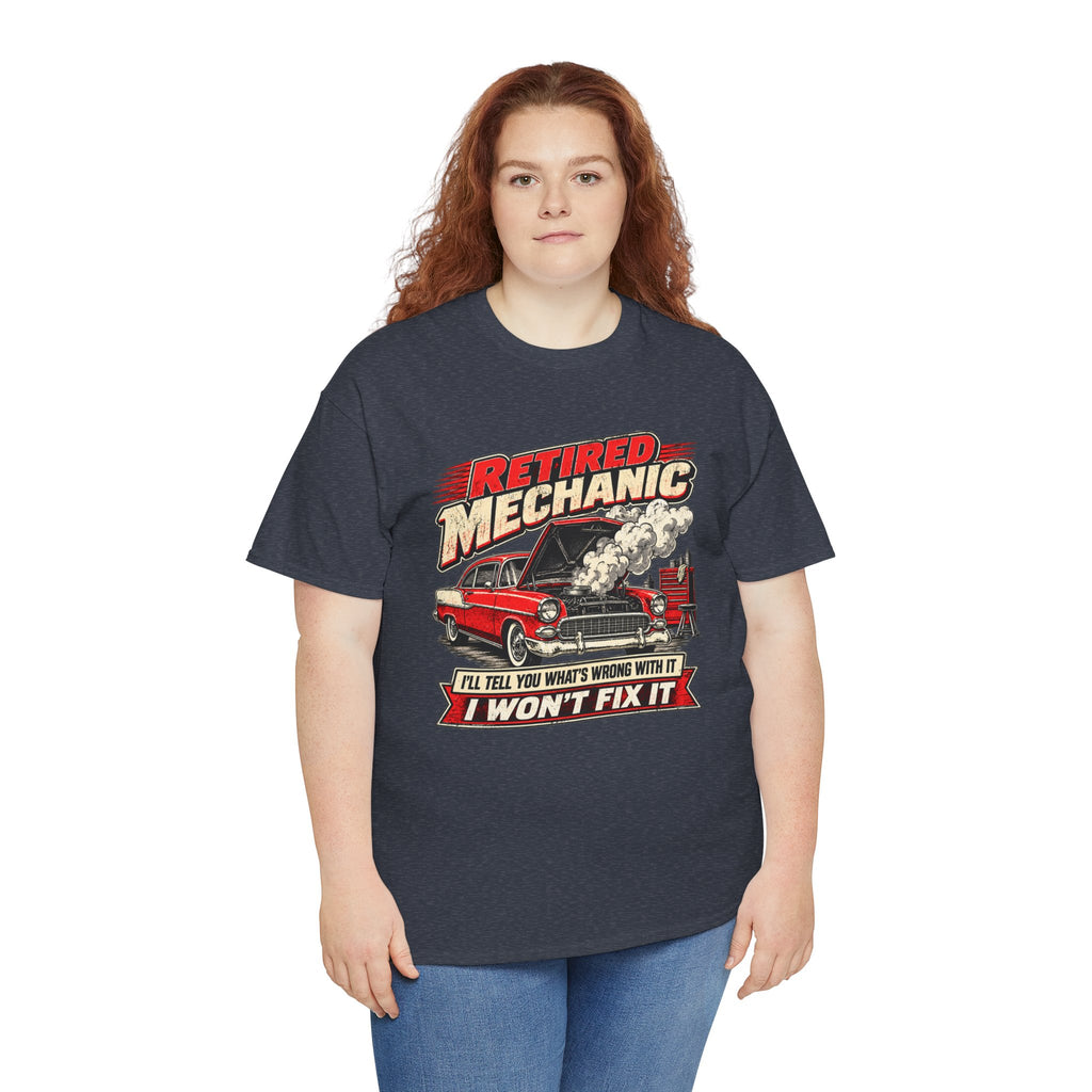 Retired Mechanic Tee — I'll Tell You What's Wrong With It