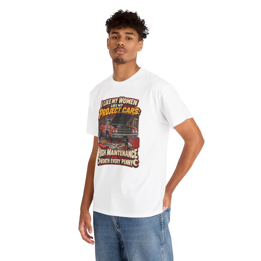I Like My Women Like My Project Cars — High Maintenance Tee