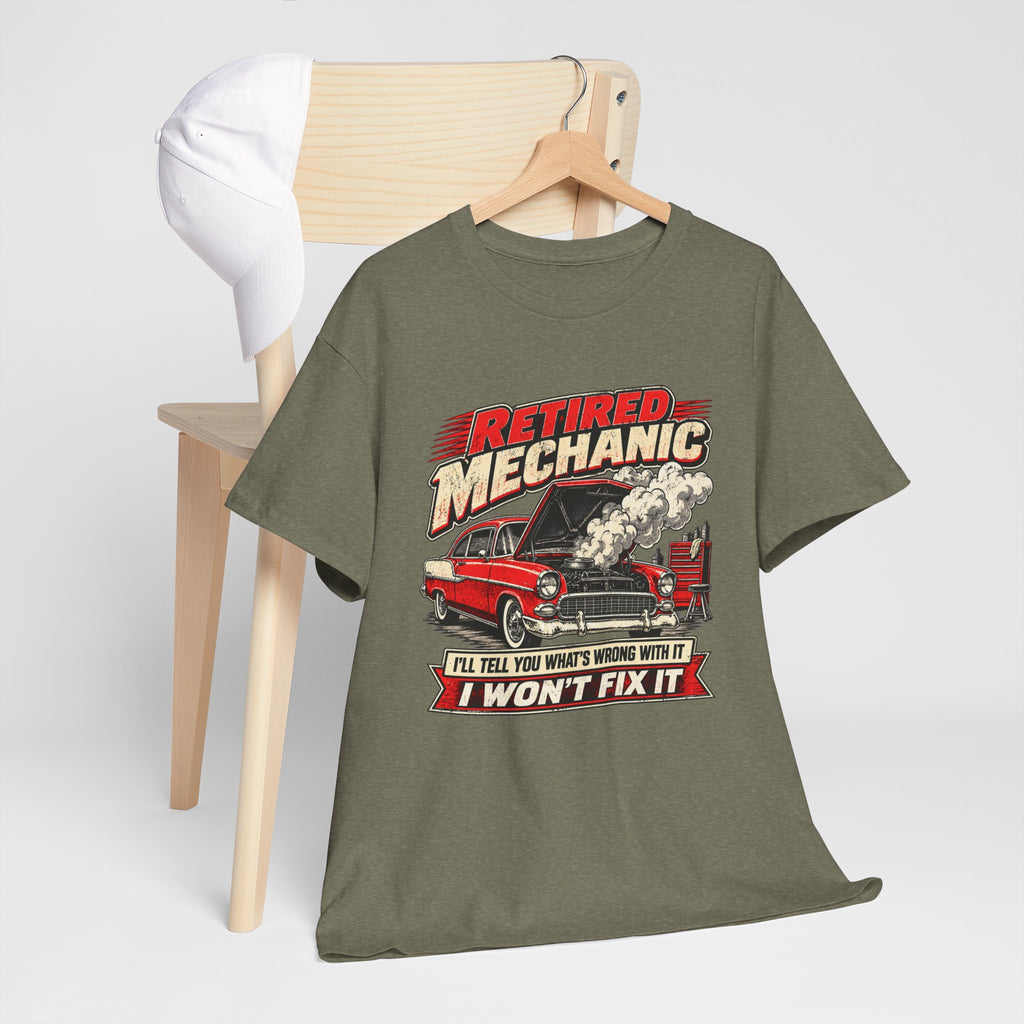 Retired Mechanic Tee — I'll Tell You What's Wrong With It