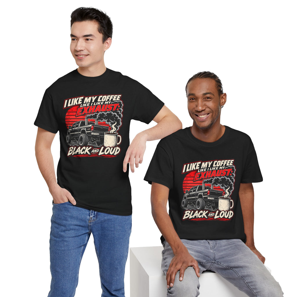 I Like My Coffee Like My Exhaust — Black and Loud Tee
