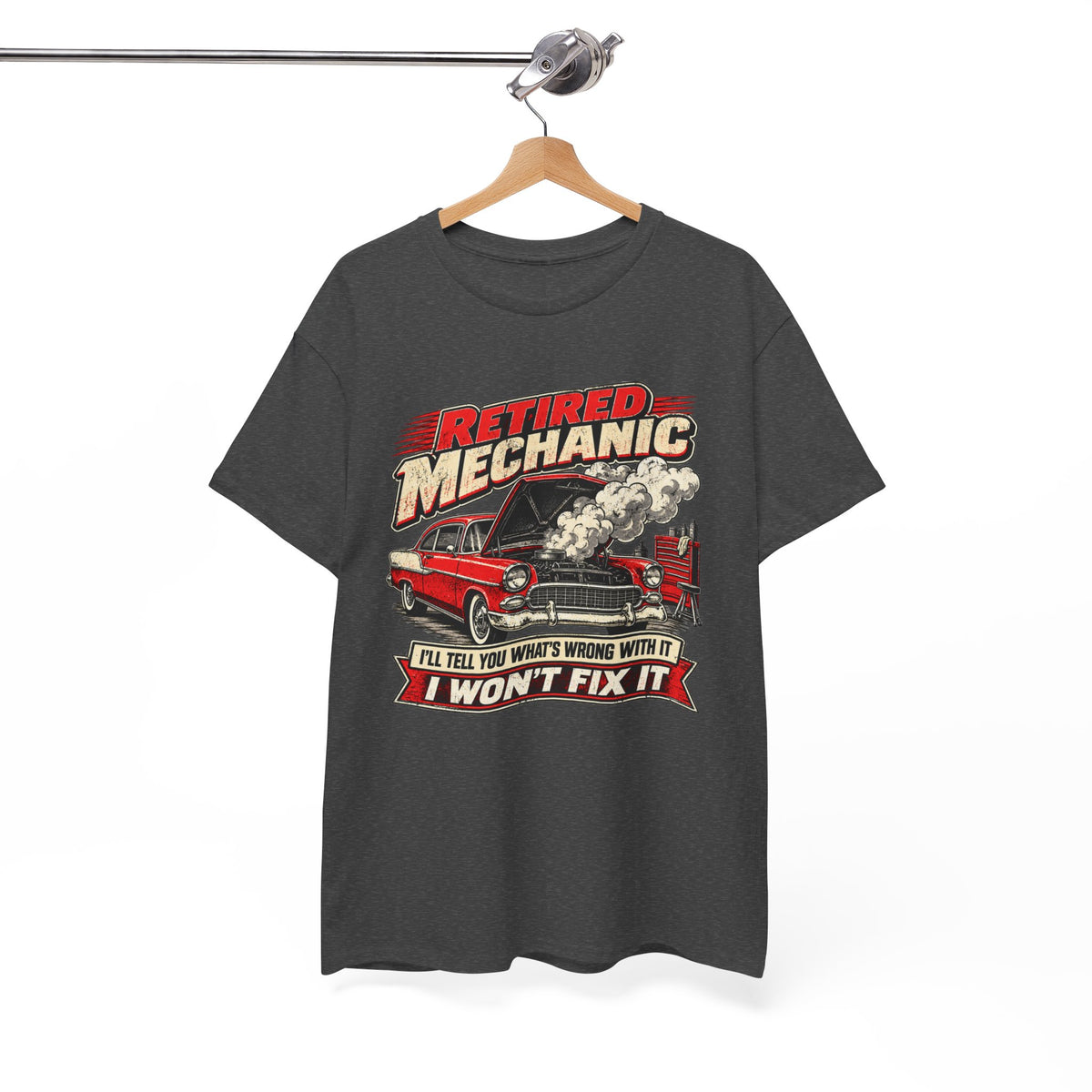 Retired Mechanic Tee — I'll Tell You What's Wrong With It