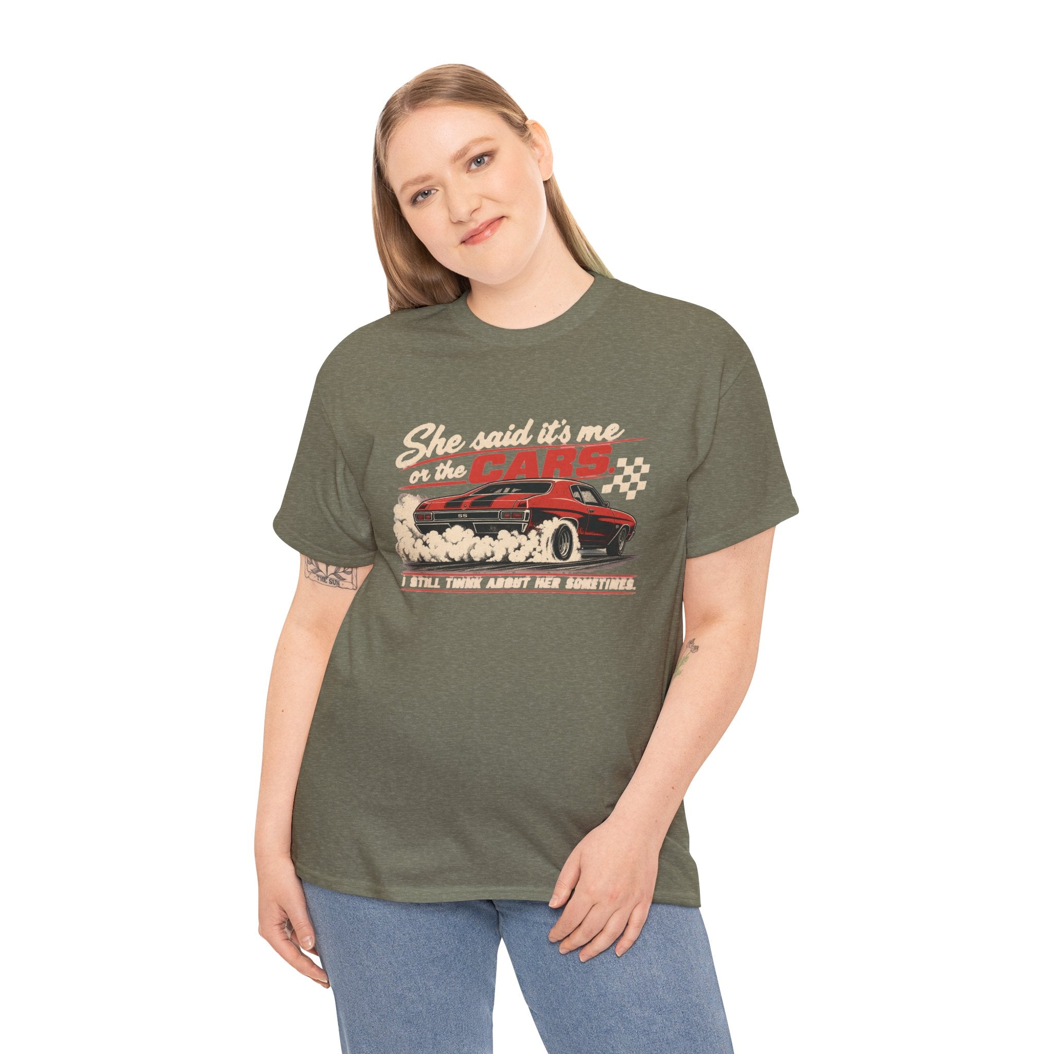 She Said It's Me or the Cars — Funny Muscle Car Tee
