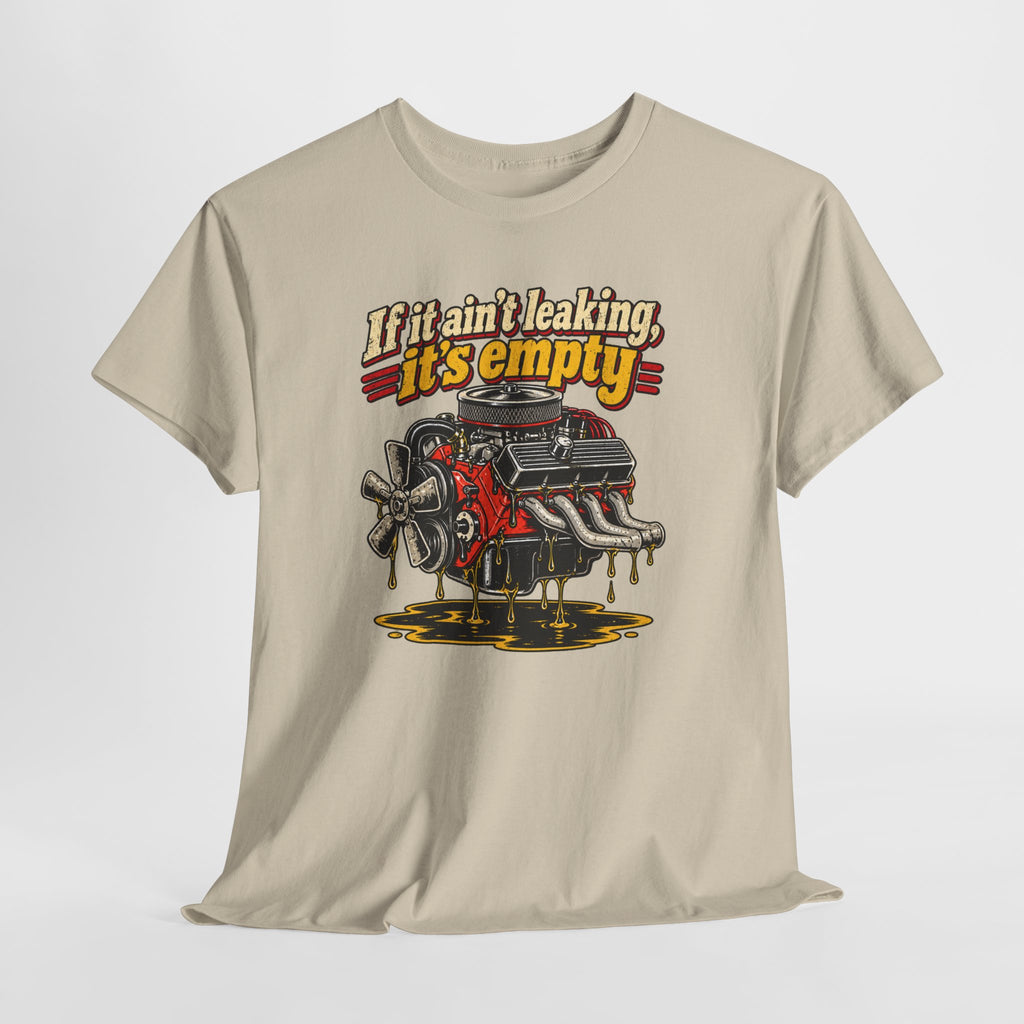 If It Ain't Leaking, It's Empty — Funny Mechanic Tee