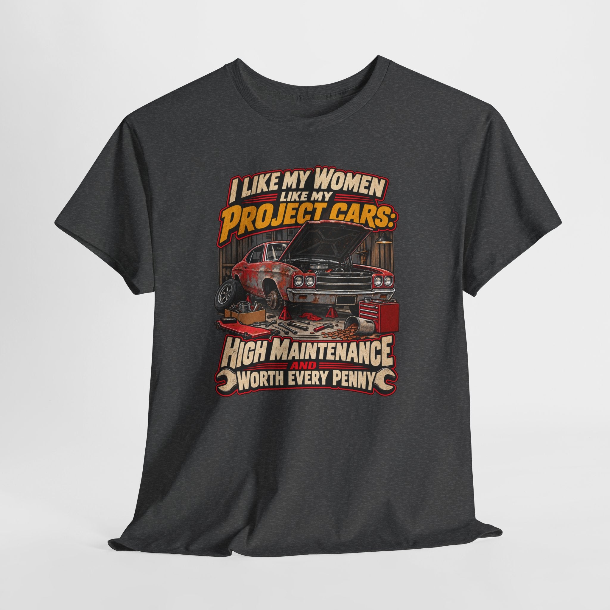 I Like My Women Like My Project Cars — High Maintenance Tee