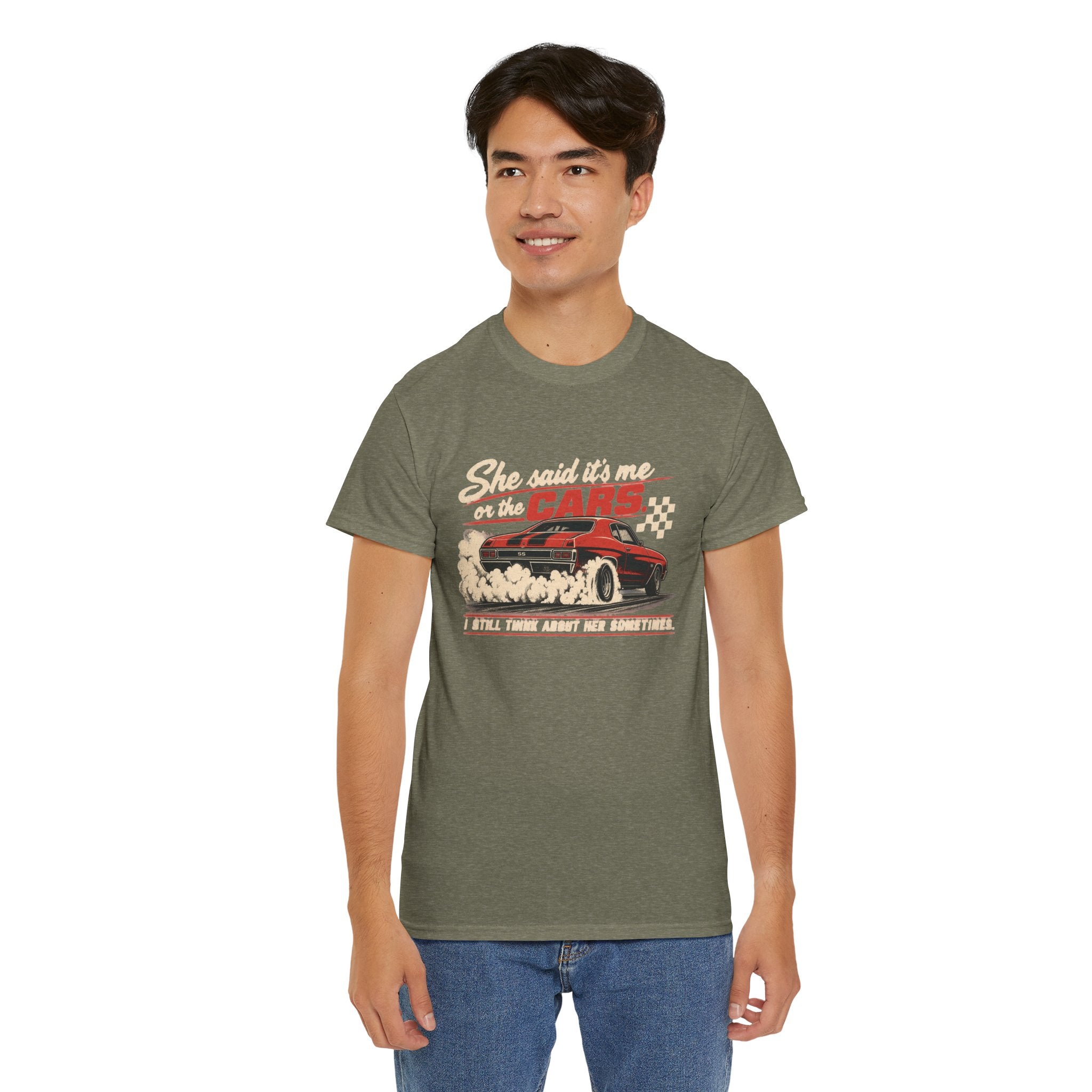 She Said It's Me or the Cars — Funny Muscle Car Tee