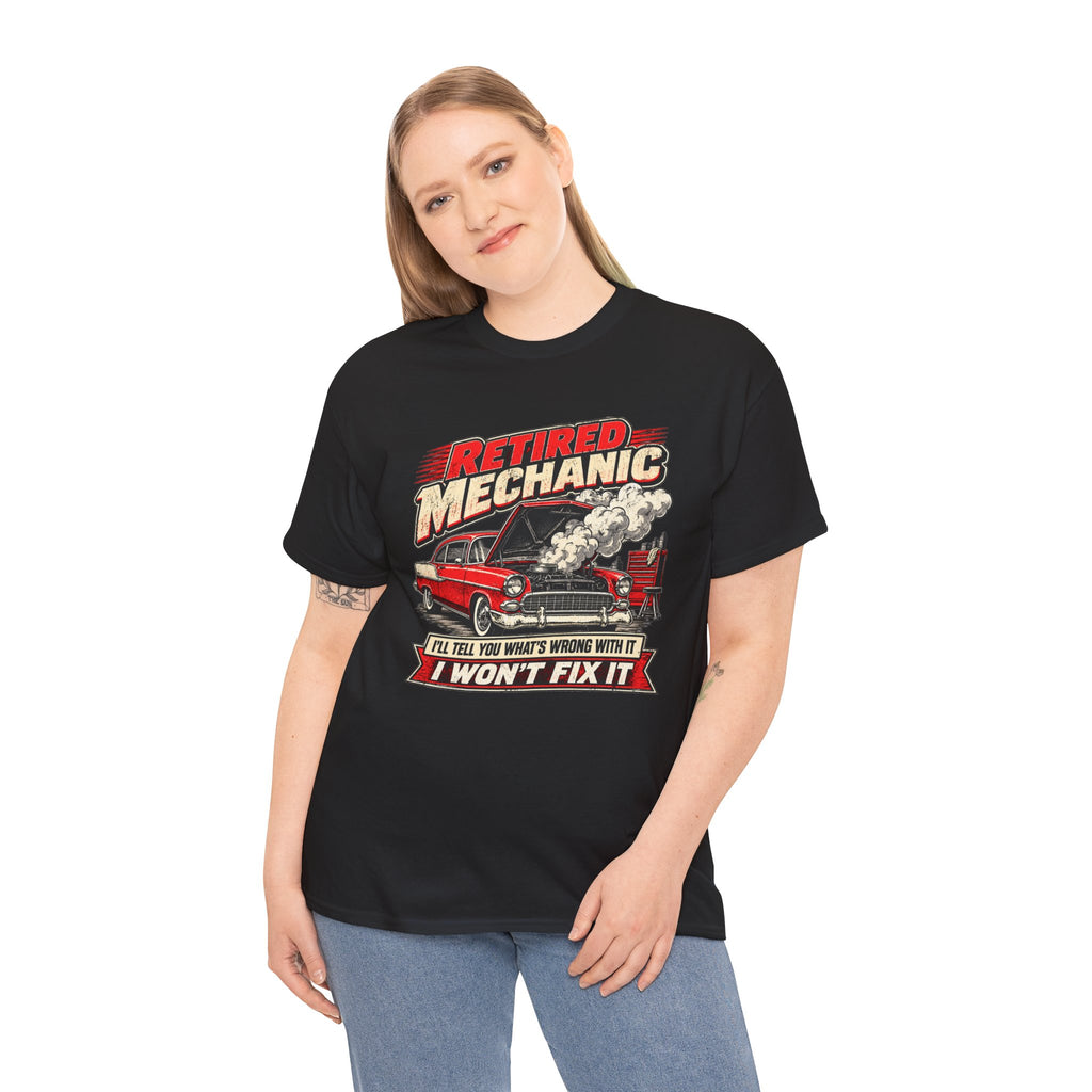 Retired Mechanic Tee — I'll Tell You What's Wrong With It