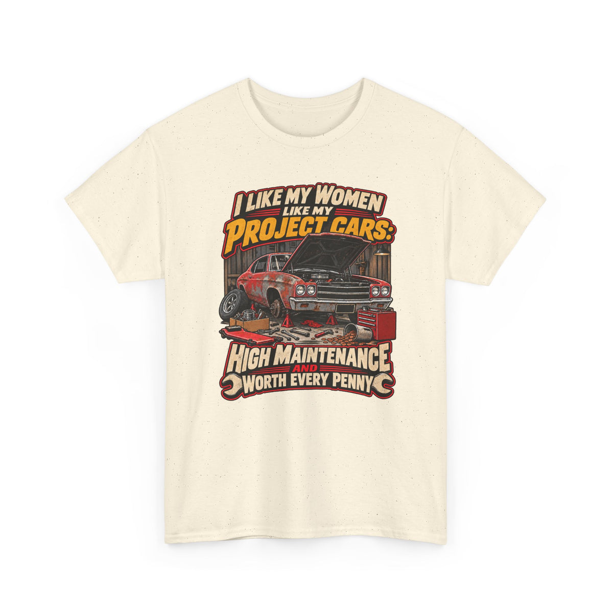 I Like My Women Like My Project Cars — High Maintenance Tee
