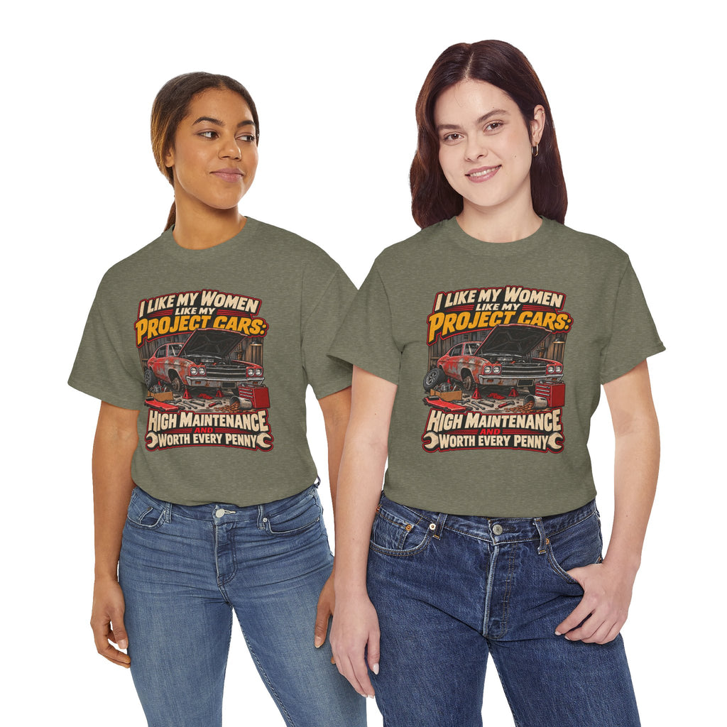 I Like My Women Like My Project Cars — High Maintenance Tee