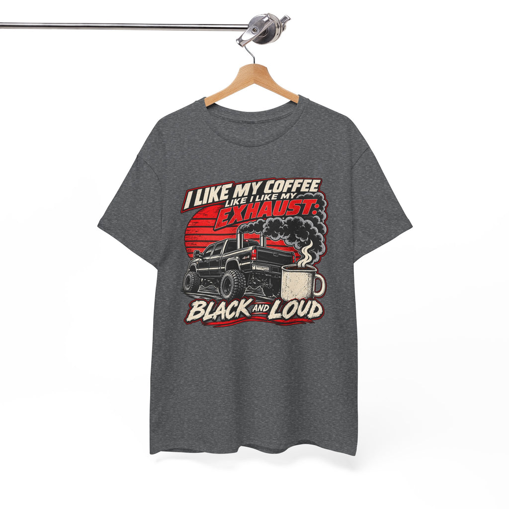 I Like My Coffee Like My Exhaust — Black and Loud Tee