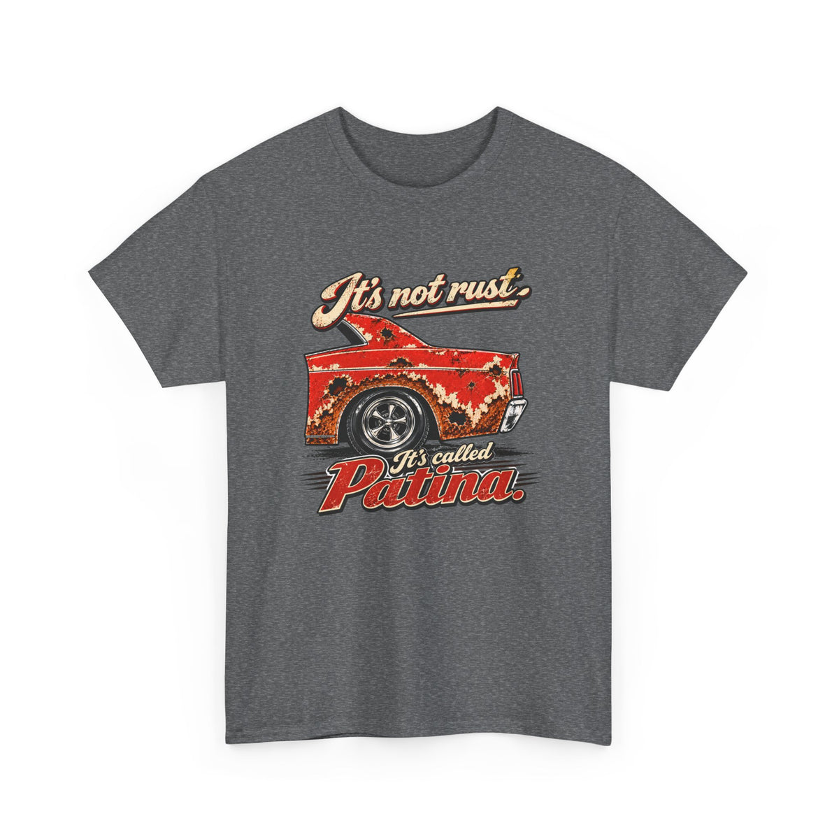 It's Not Rust, It's Called Patina — Classic Car Tee