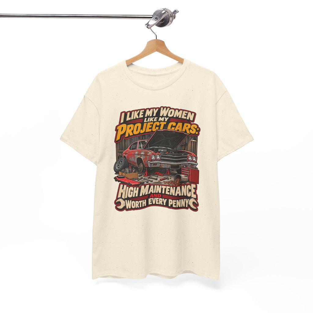 I Like My Women Like My Project Cars — High Maintenance Tee
