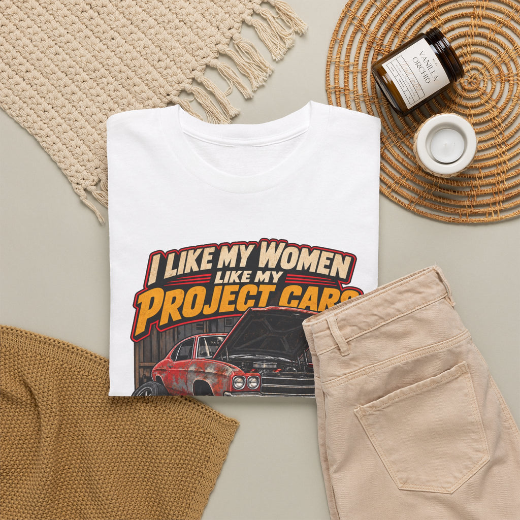I Like My Women Like My Project Cars — High Maintenance Tee