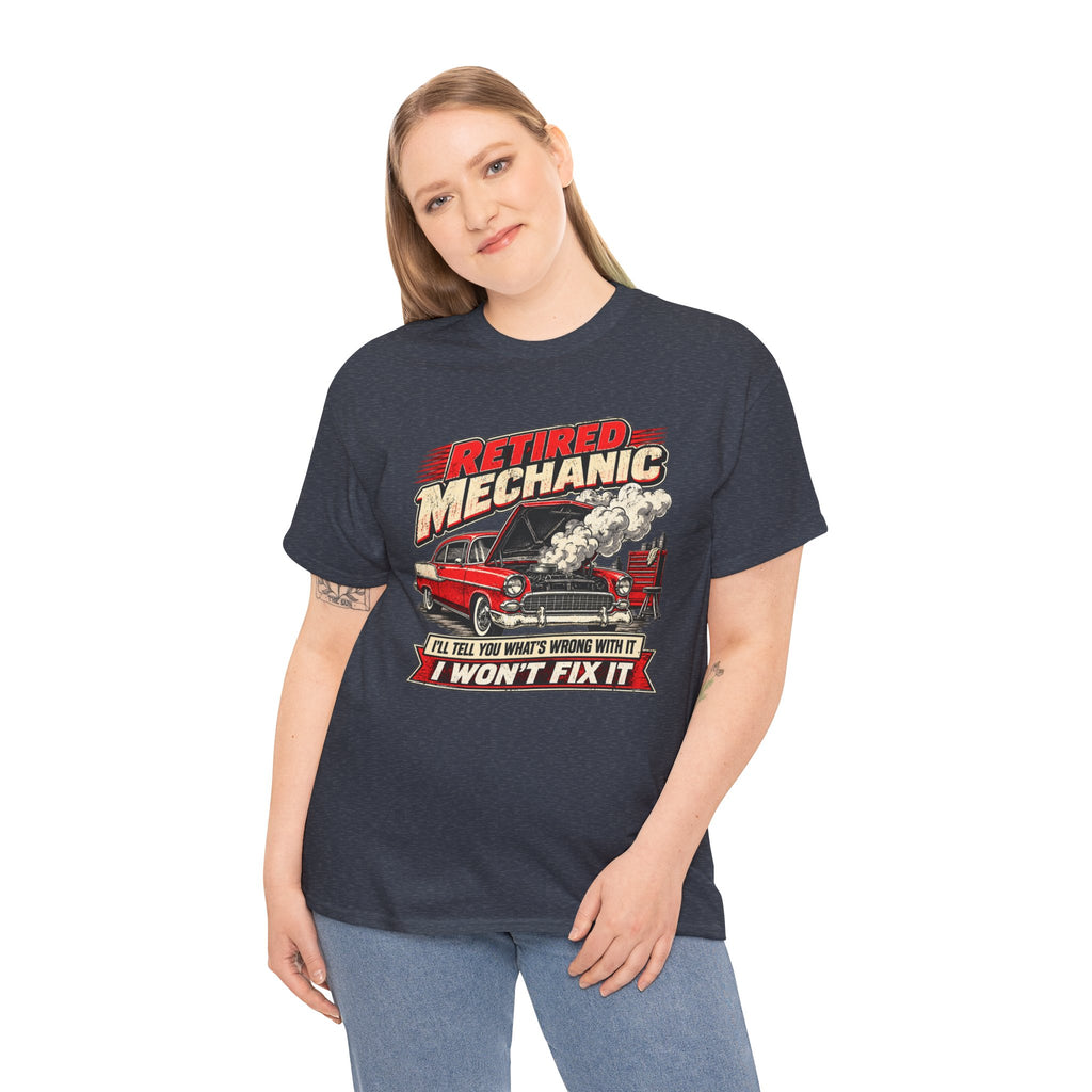 Retired Mechanic Tee — I'll Tell You What's Wrong With It