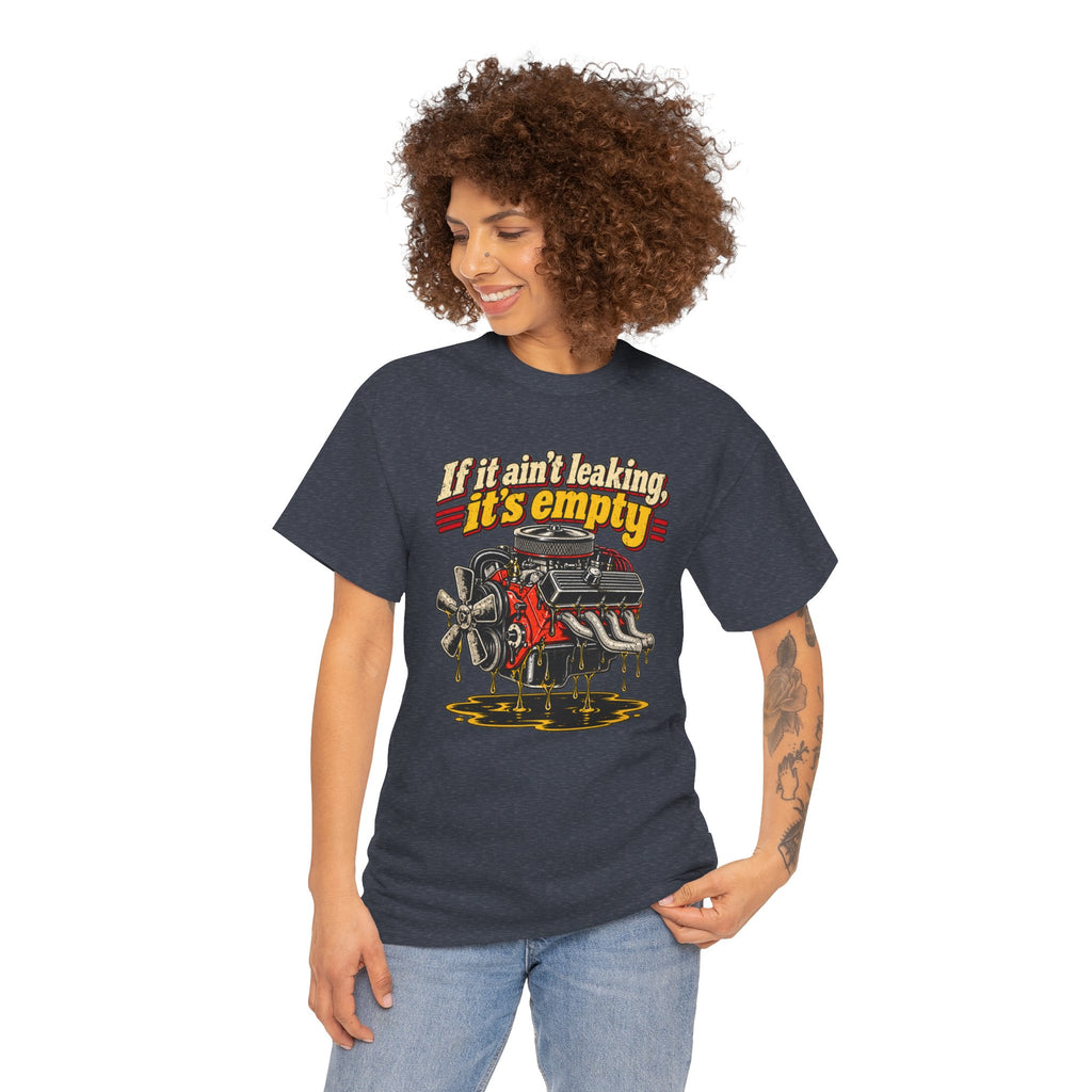 If It Ain't Leaking, It's Empty — Funny Mechanic Tee