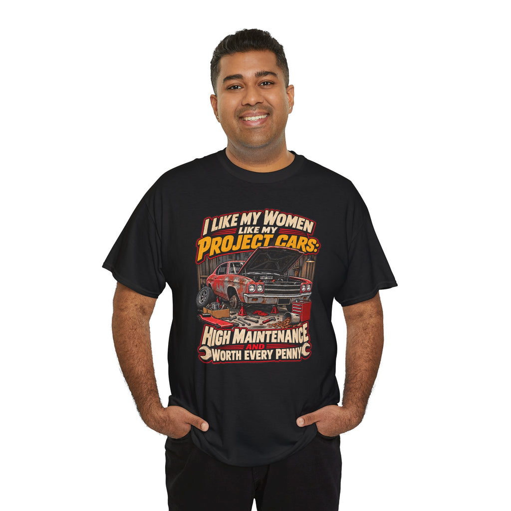 I Like My Women Like My Project Cars — High Maintenance Tee