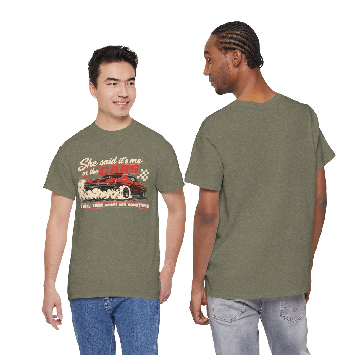 She Said It's Me or the Cars — Funny Muscle Car Tee
