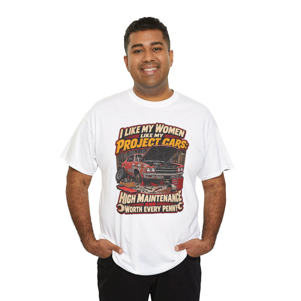 I Like My Women Like My Project Cars — High Maintenance Tee