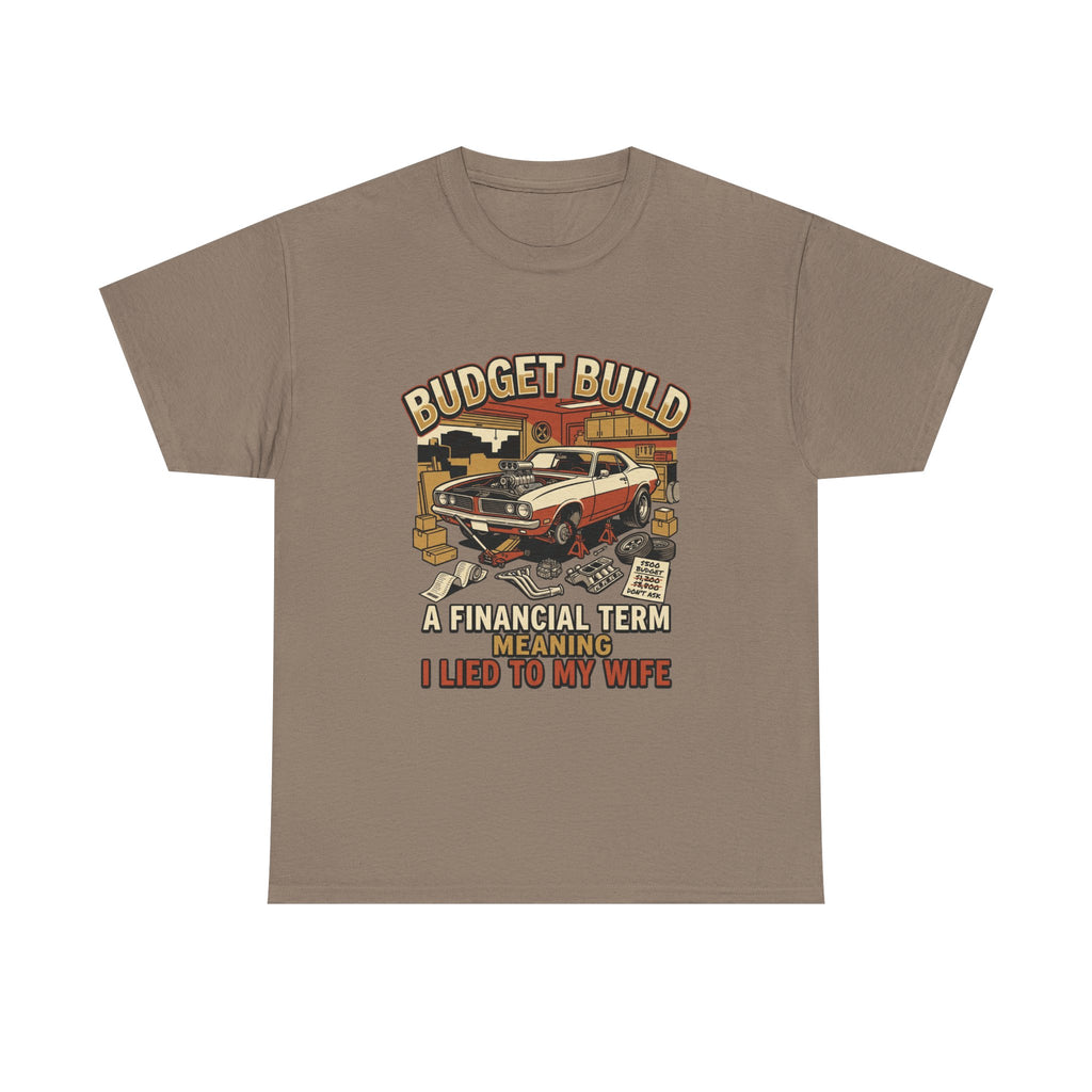 Budget Build Car T-Shirt — “Budget Build: A Financial Term Meaning I Lied to My Wife” Vintage Auto Tee