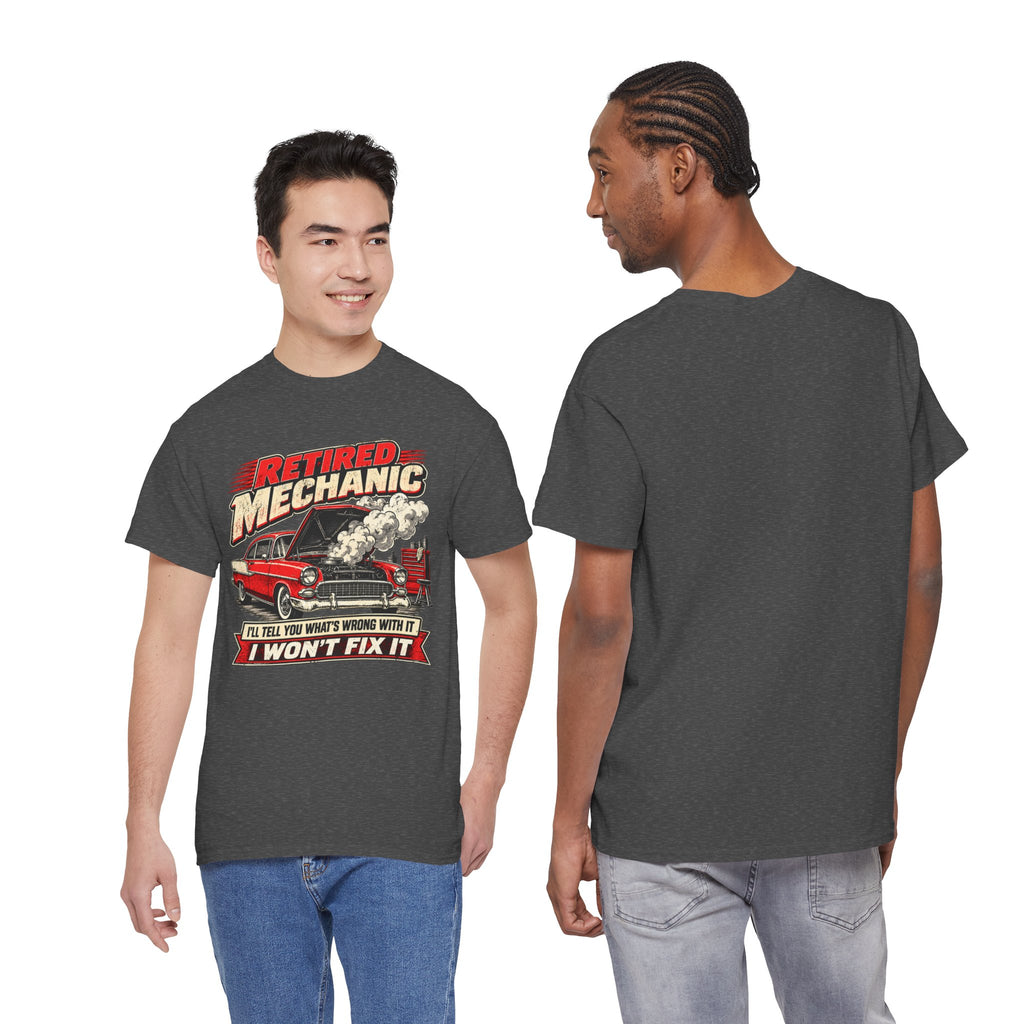 Retired Mechanic Tee — I'll Tell You What's Wrong With It