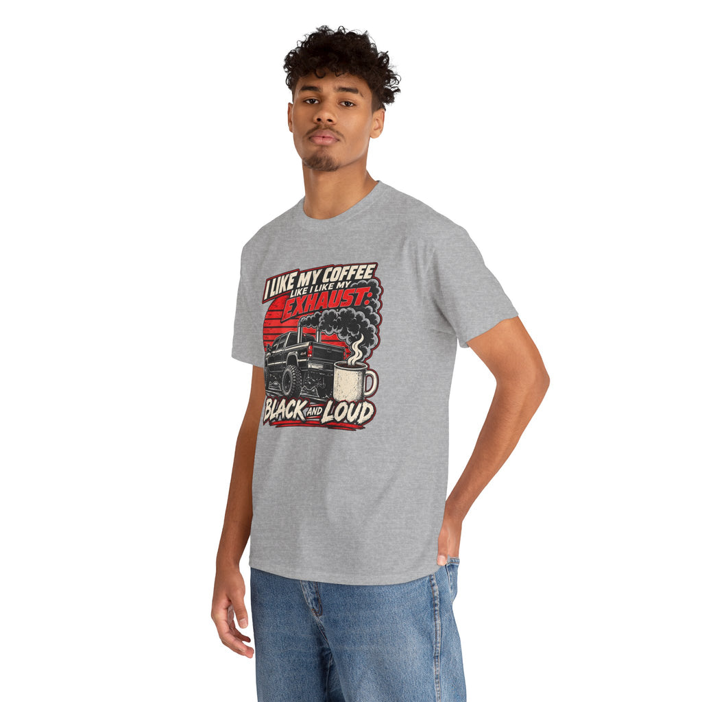 I Like My Coffee Like My Exhaust — Black and Loud Tee