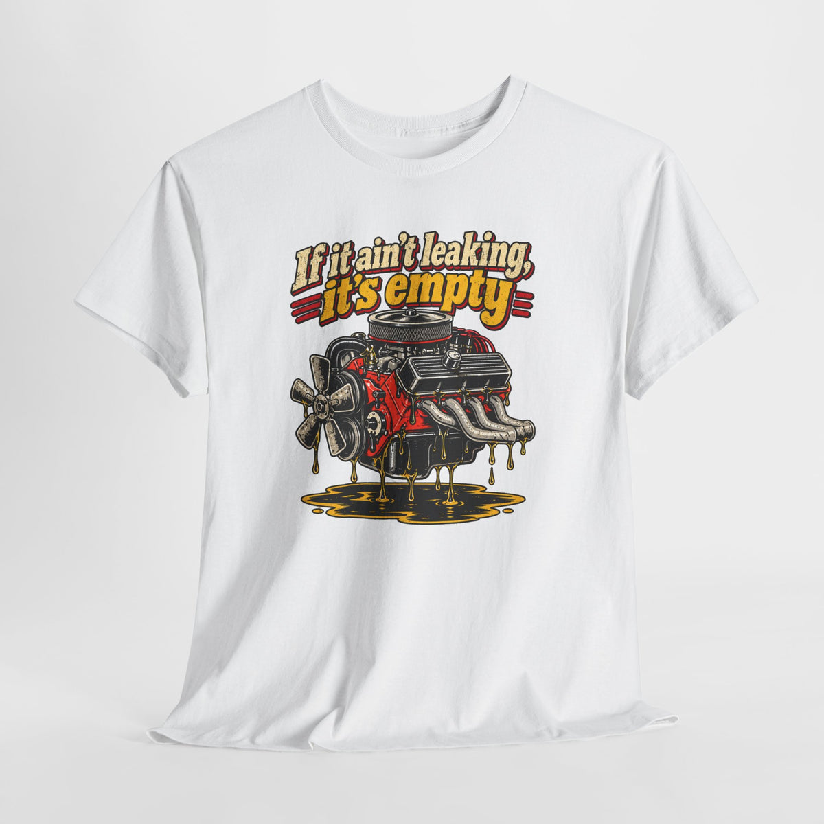 If It Ain't Leaking, It's Empty — Funny Mechanic Tee