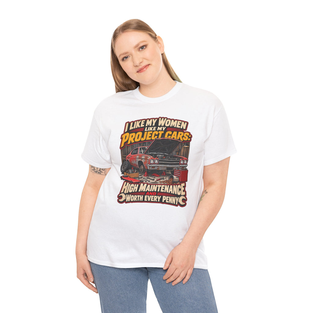 I Like My Women Like My Project Cars — High Maintenance Tee