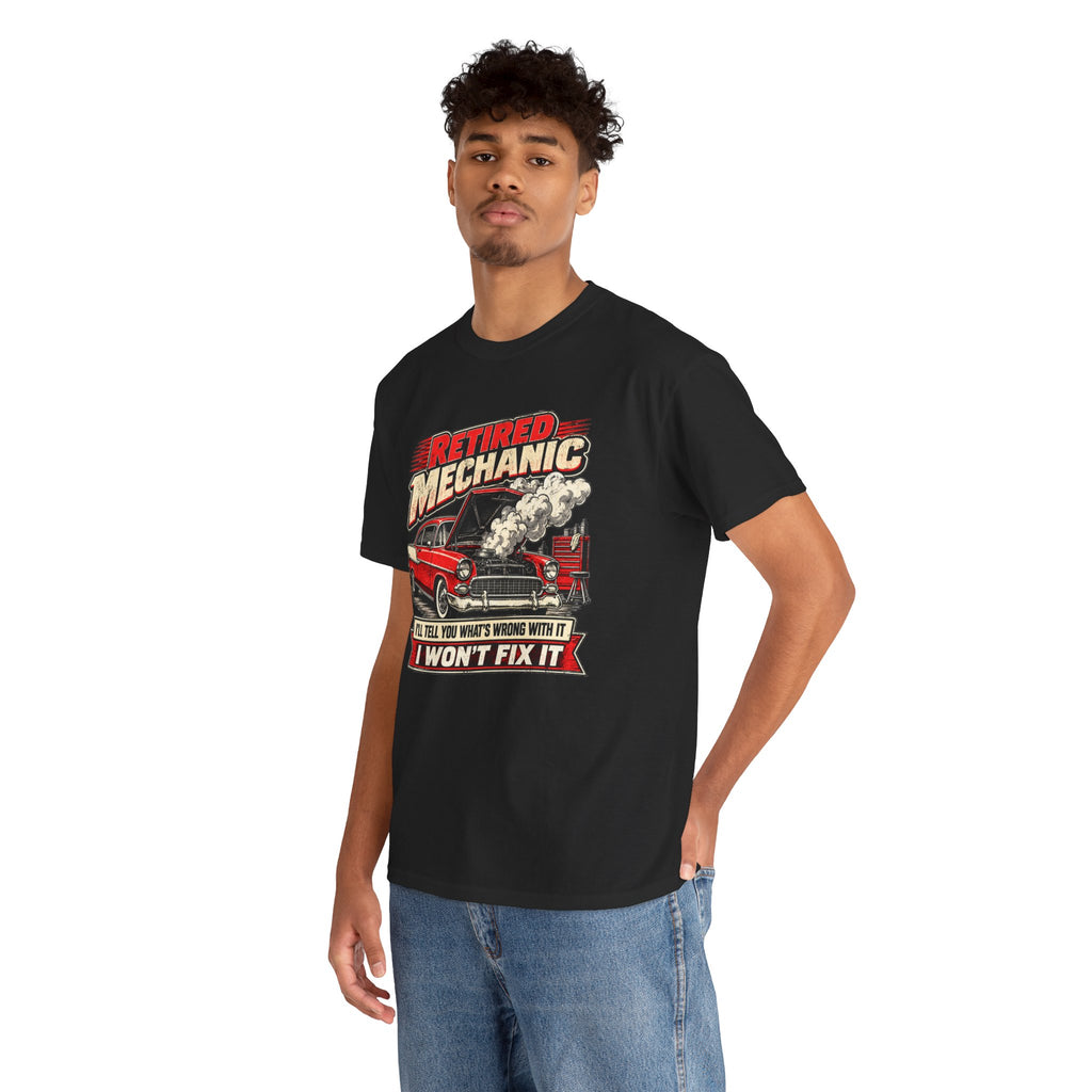 Retired Mechanic Tee — I'll Tell You What's Wrong With It