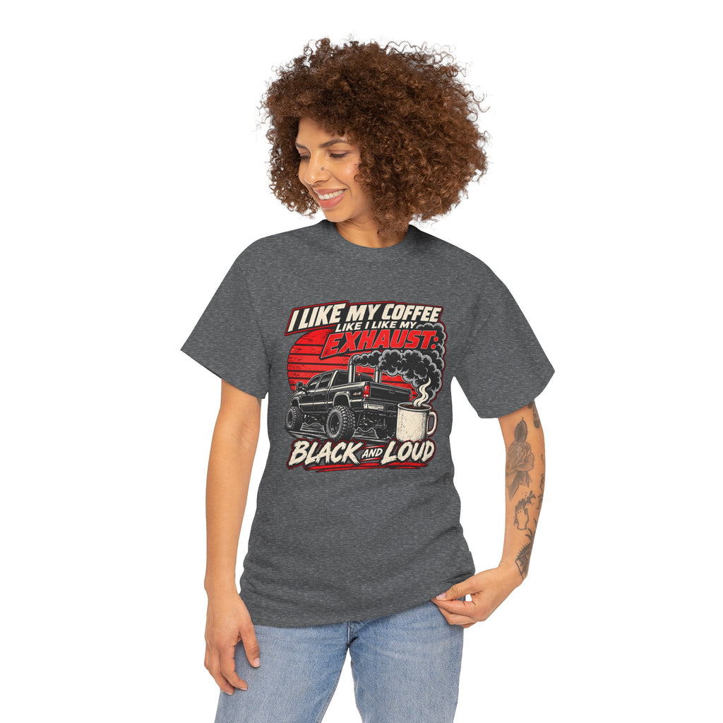 I Like My Coffee Like My Exhaust — Black and Loud Tee
