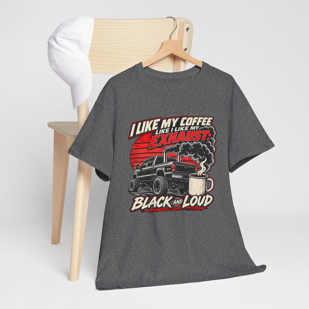 I Like My Coffee Like My Exhaust — Black and Loud Tee