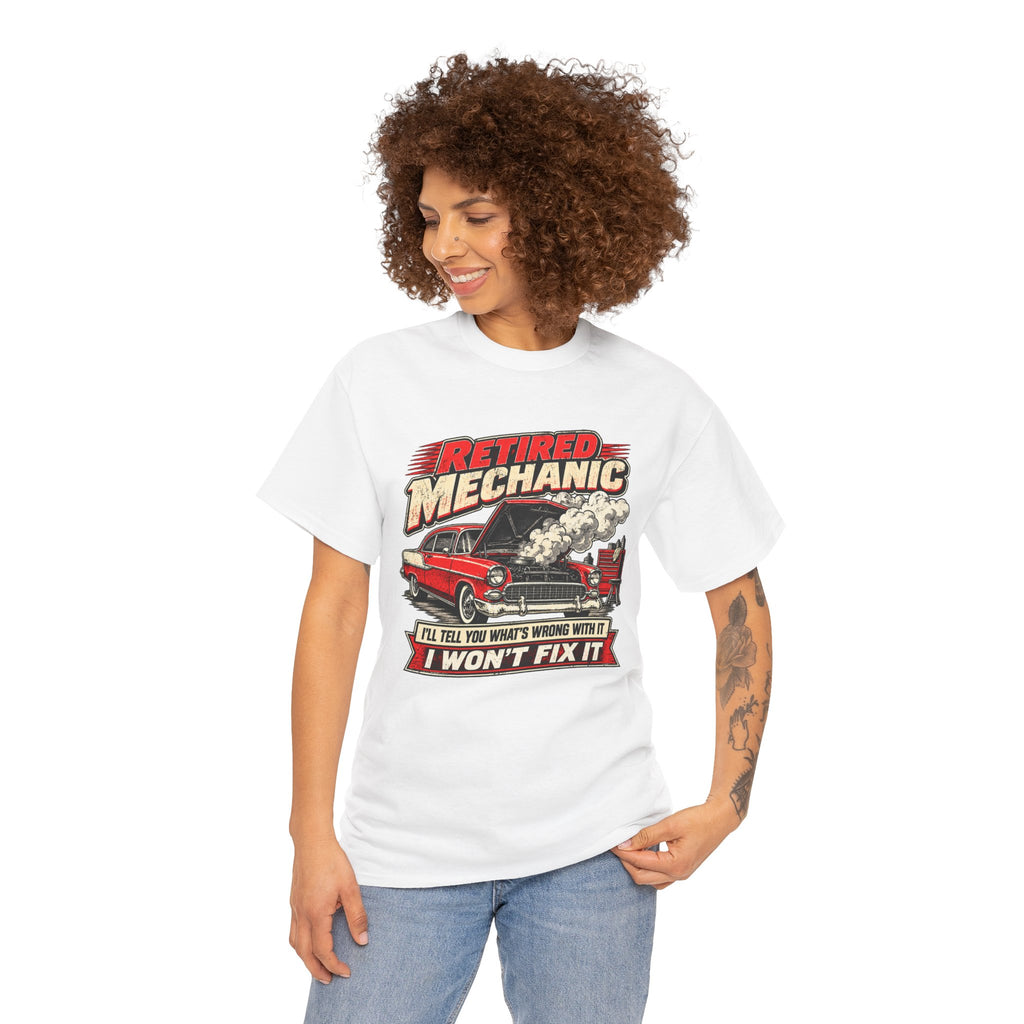 Retired Mechanic Tee — I'll Tell You What's Wrong With It