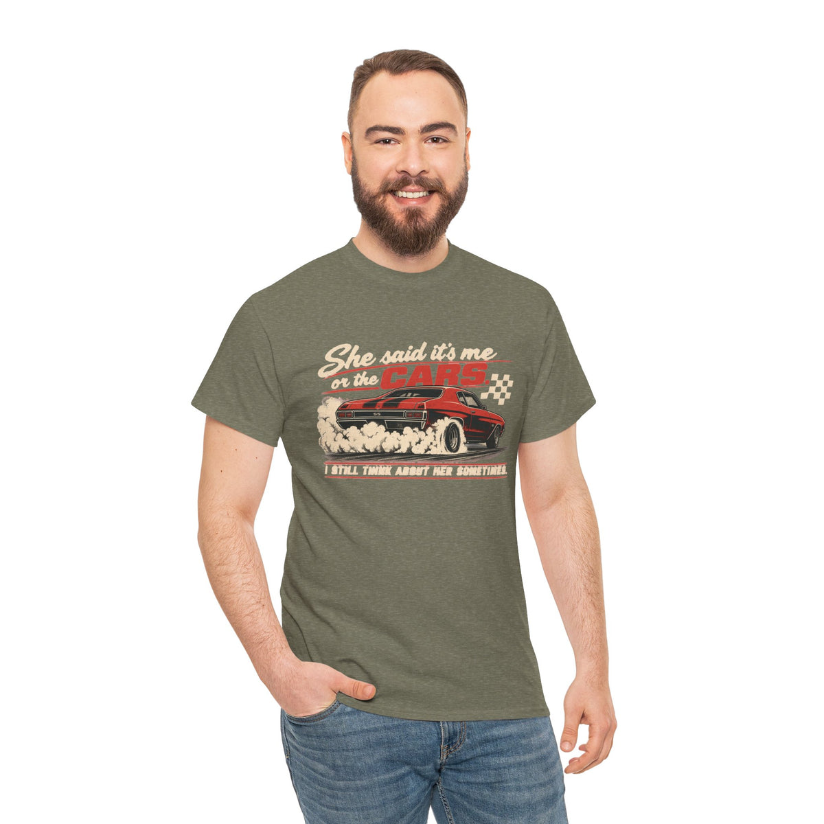 She Said It's Me or the Cars — Funny Muscle Car Tee